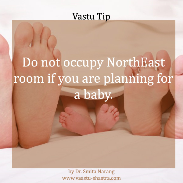 Do not occupy NorthEast room if you are planning for a baby - Vastu Tip