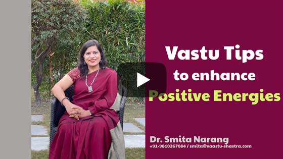 Vastu Tips to enhance positive energies